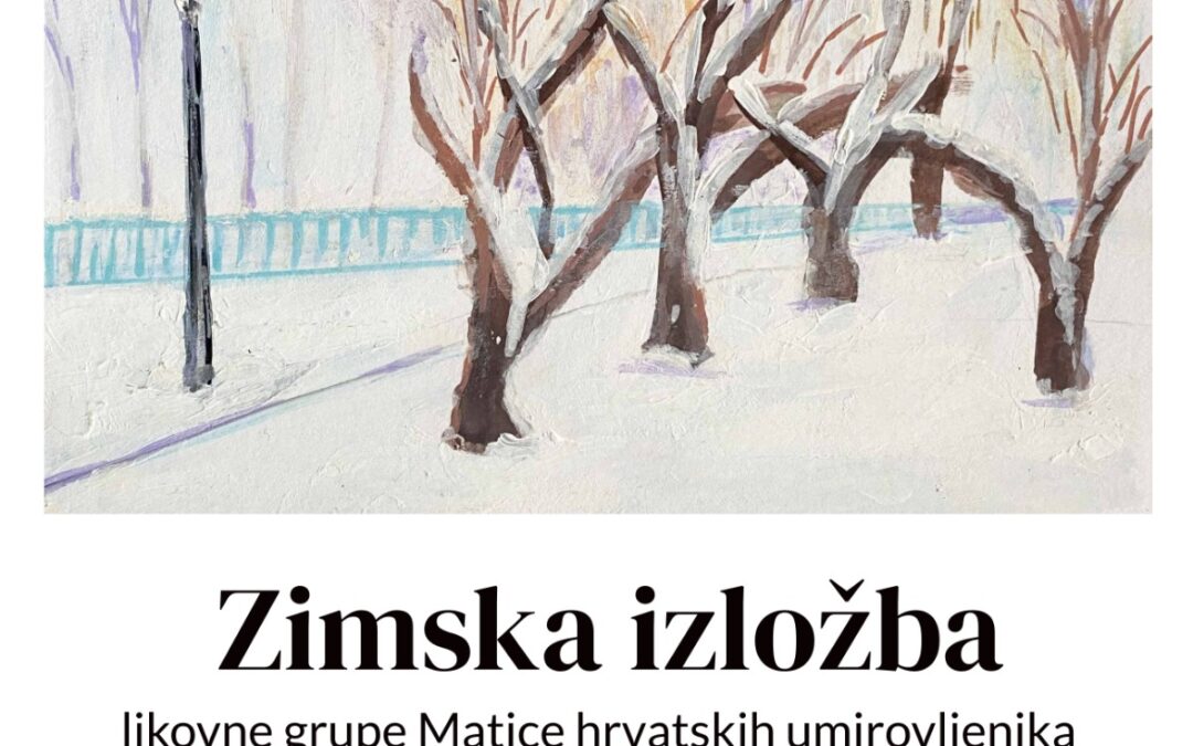 Likovna izložba zimske tematike Matice hrvatskih umirovljenika Novi Zagreb